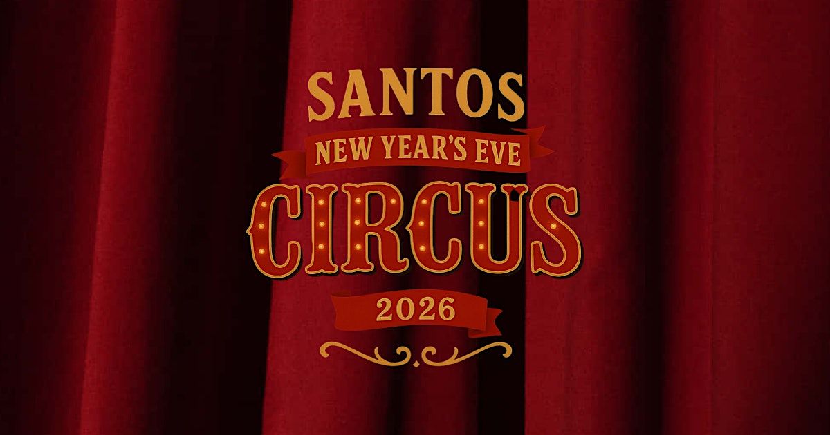 SANTOS  NEW YEARS EVE CIRCUS DINNER PARTY