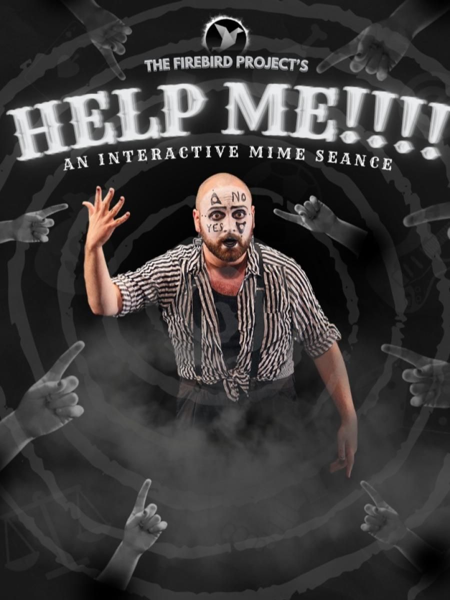 HELP ME - An Interactive Mime Seance at Fallout Theater