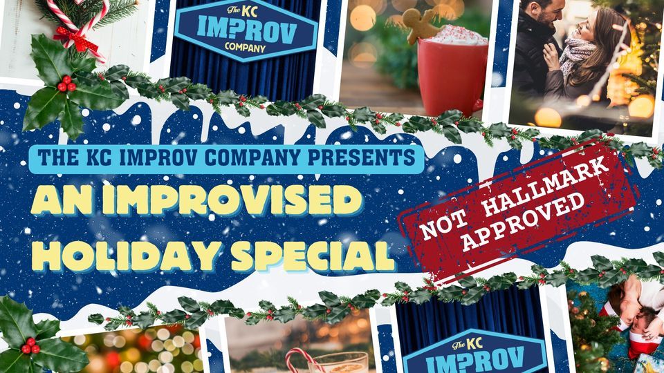 An Improvised Holiday Special (9 Fridays!) The KC Improv Comedy