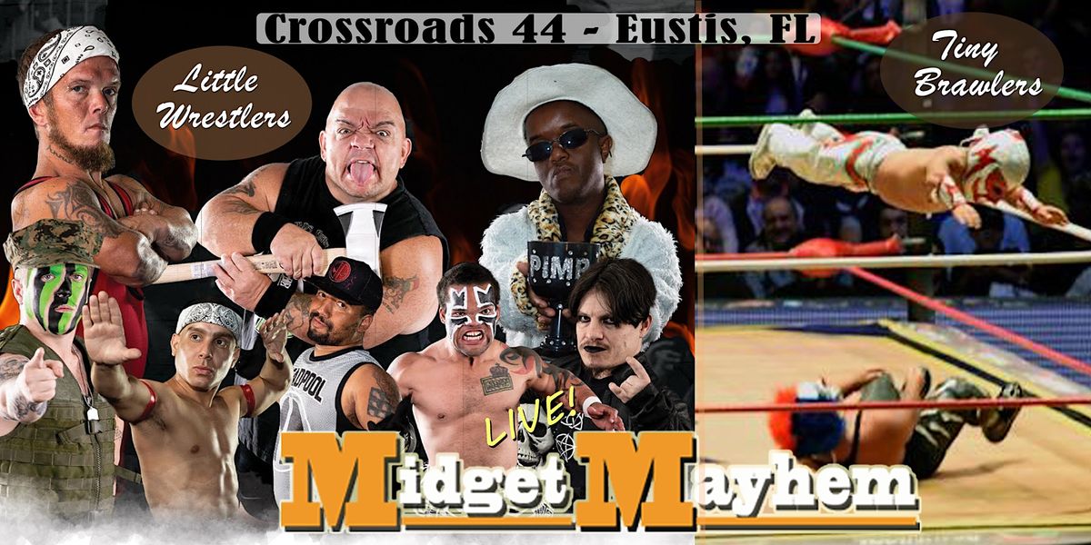 Midget Mayhem Wrestling Goes Wild!  Eustis, FL 21+