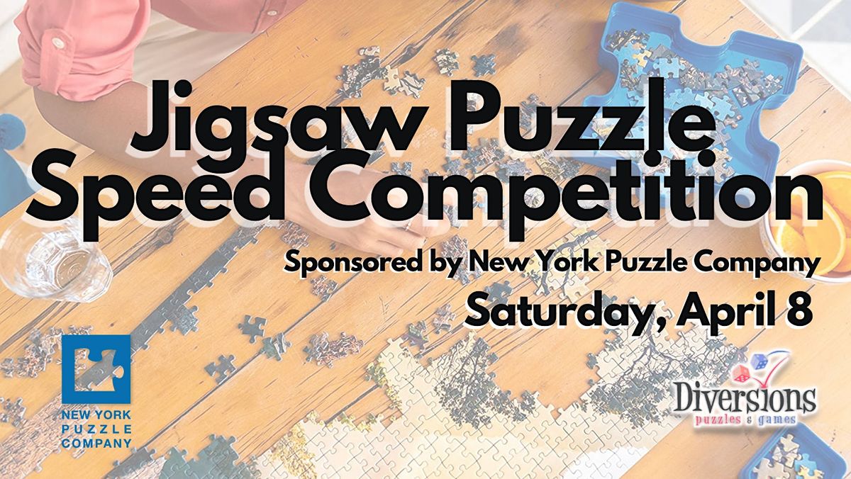 Jigsaw Puzzle Speed Competition (Sponsored by New York Puzzle Company) Diversions Puzzles