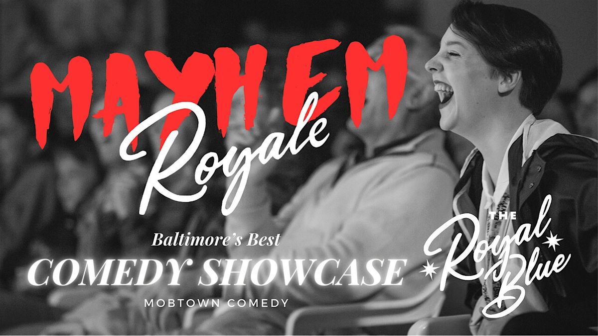 Mayhem Royale - Comedy Showcase + Live Taping
