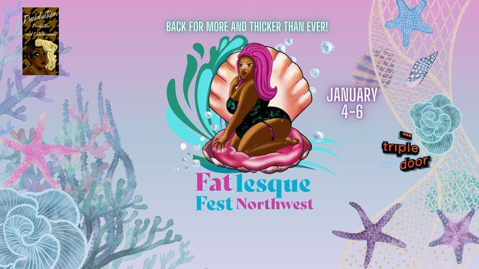 Fatlesque Fest NW 2024 The Triple Door, Seattle, WA January 4, 2024