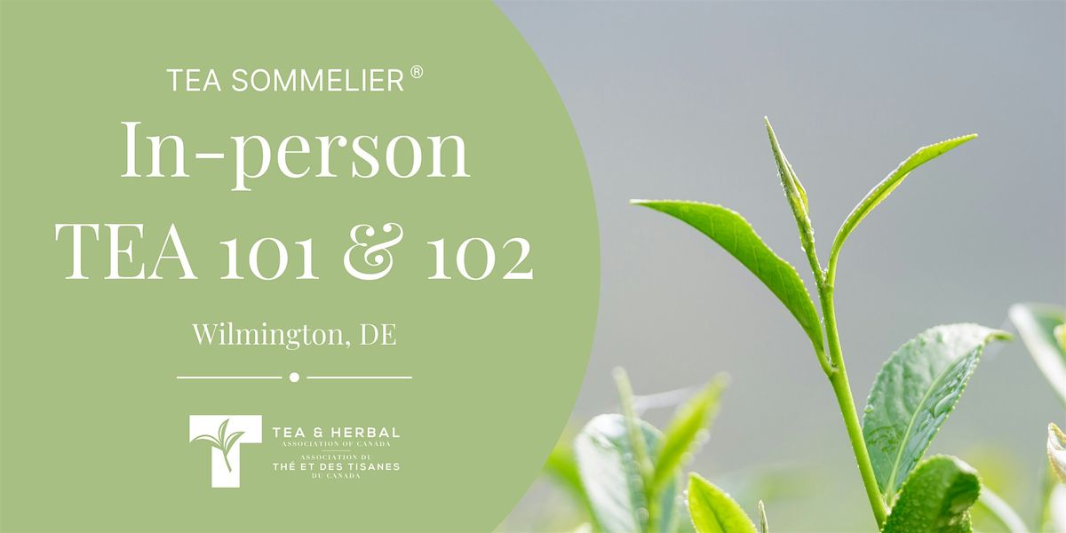 TEA 101 & 102 In-person class (Wilmington, DE)