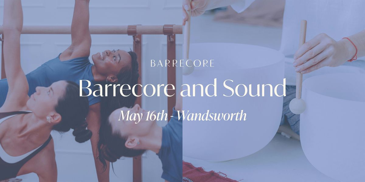 Barrecore and Sound - BarreRESTORE Restorative Stretch Class and Sound Bath