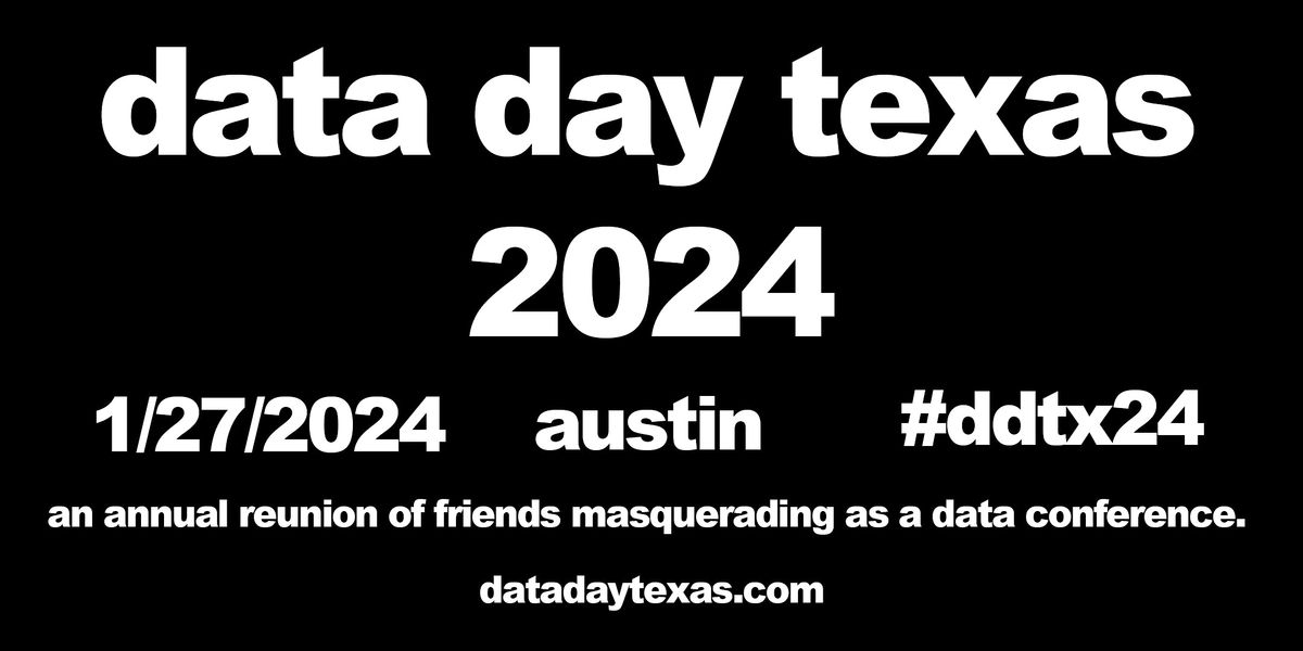 Data Day Texas 2024 AT&T Executive Education and Conference Center
