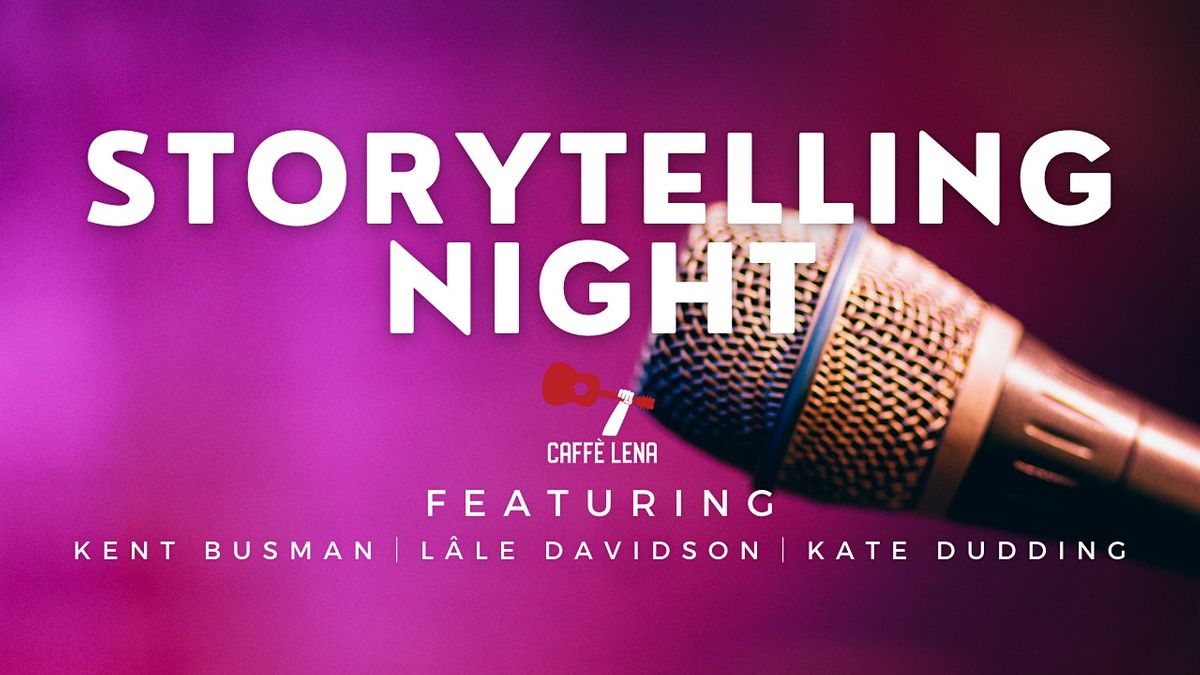 Storytelling Night Featuring Kent Busman, L\u00e2le Davidson and Kate Dudding