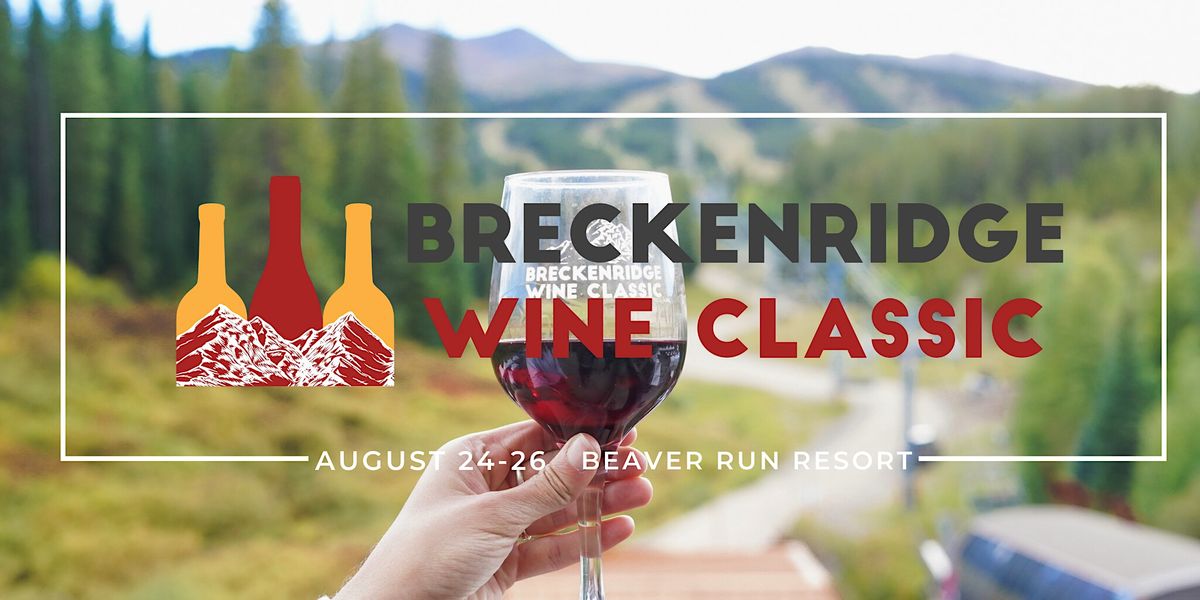2023 Breckenridge Wine Classic Beaver Run Resort, Breckenridge, CO