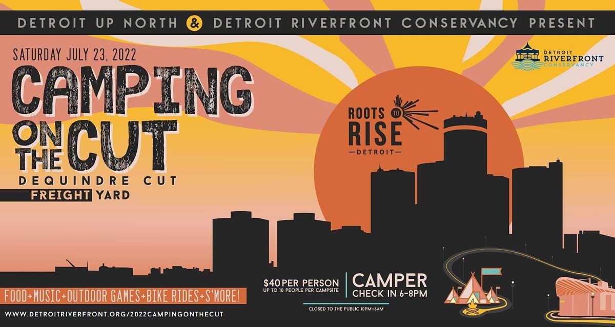 Camping on the Cut Dequindre Cut Greenway, Detroit, MI July 23 to