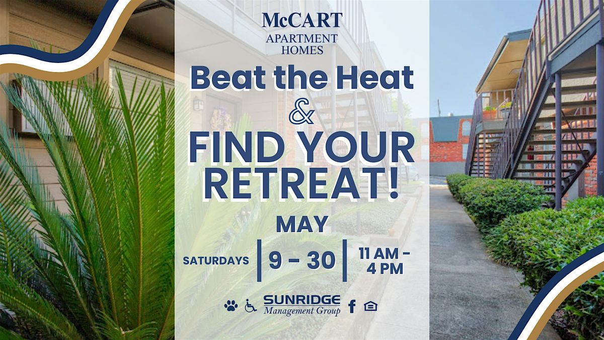 Open House - Beat the Heat & Find  Your Retreat at McCart Apartments!