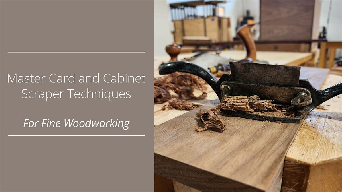 Mastering Card and Cabinet Scraper Techniques for Fine Woodworking