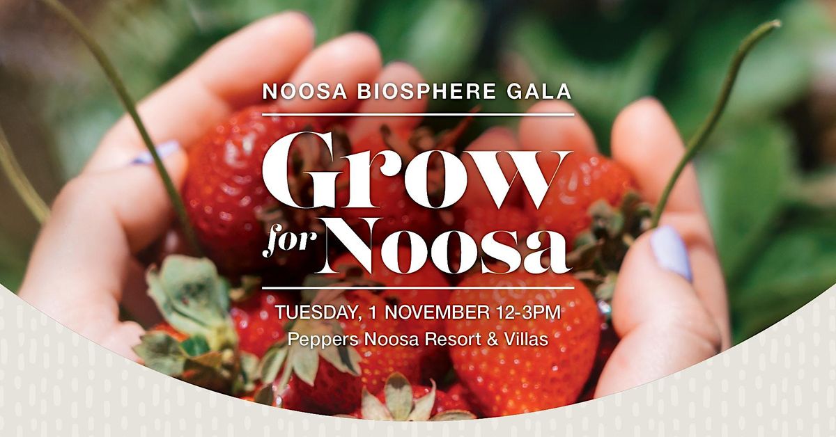 Noosa Biosphere Gala 2022: Grow for Noosa | Peppers Noosa Resort ...