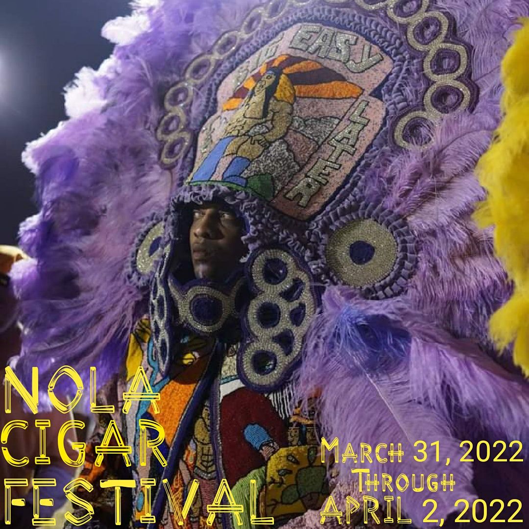 Nola Cigar Festival 2022 628 N Claiborne Ave, New Orleans, LA April