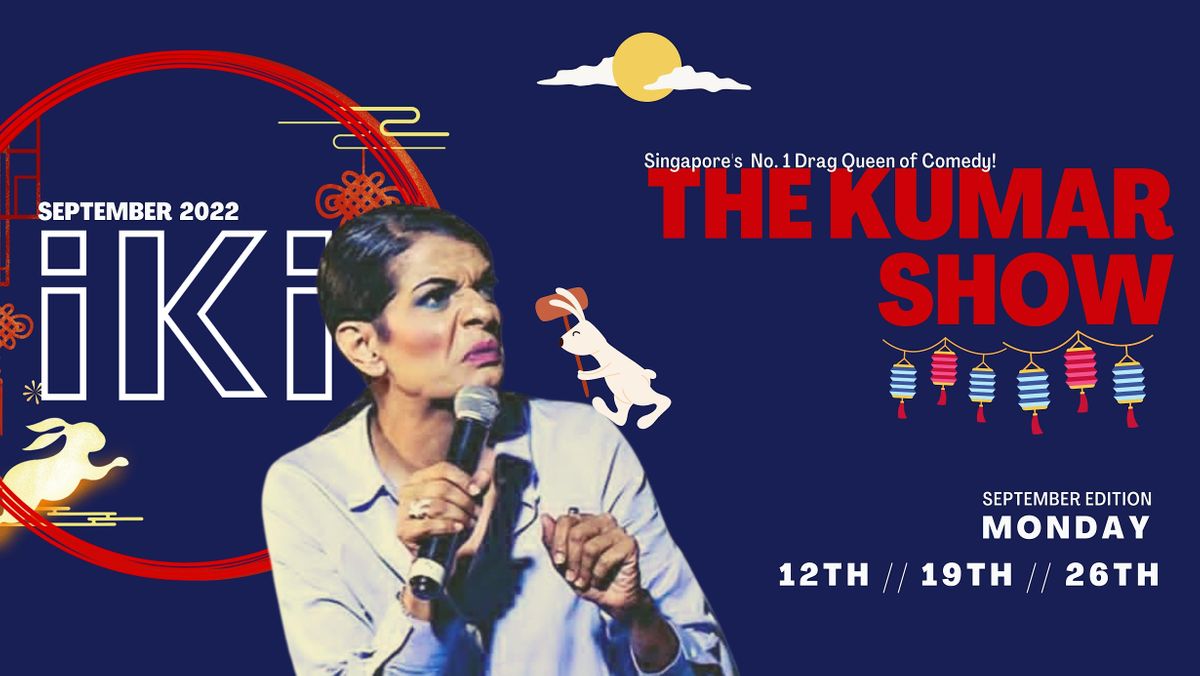 The KUMAR Show September 2022 Edition at ikigai izakaya the riverwalk ...
