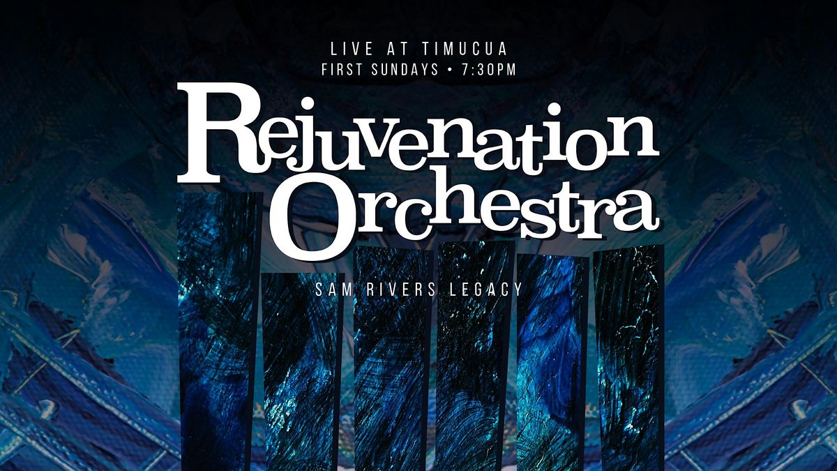 Rejuvenation Orchestra - Sam Rivers Legacy Big Band
