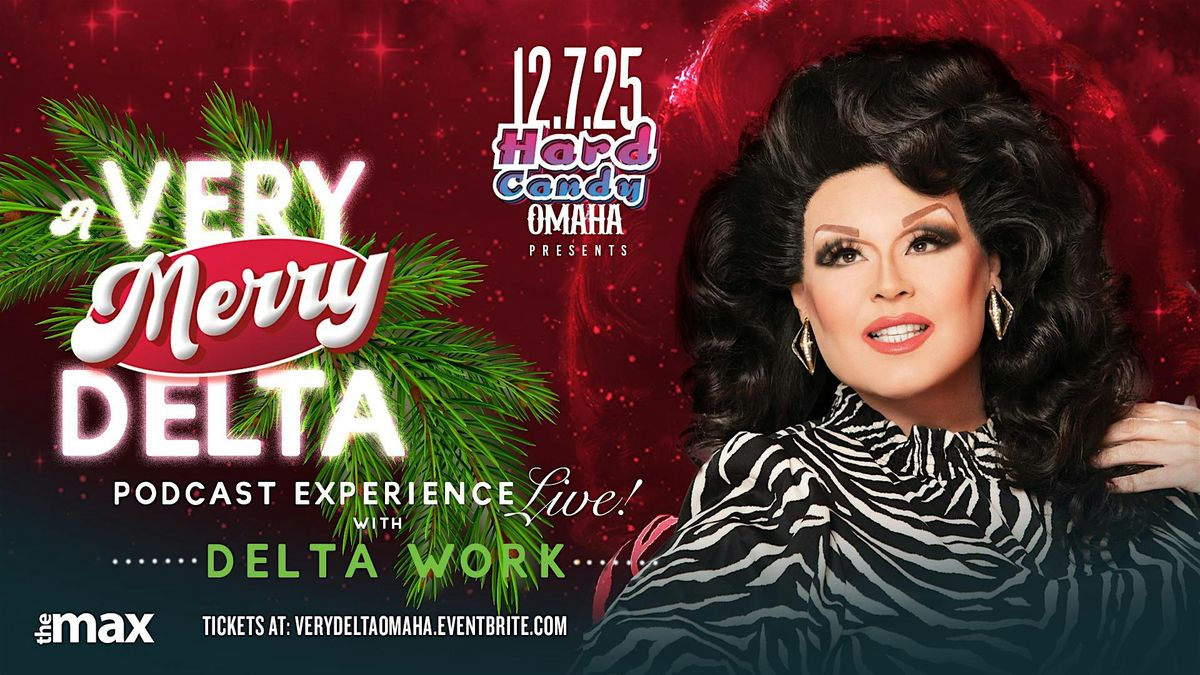 Very Merry Delta Live with Delta Work: Omaha