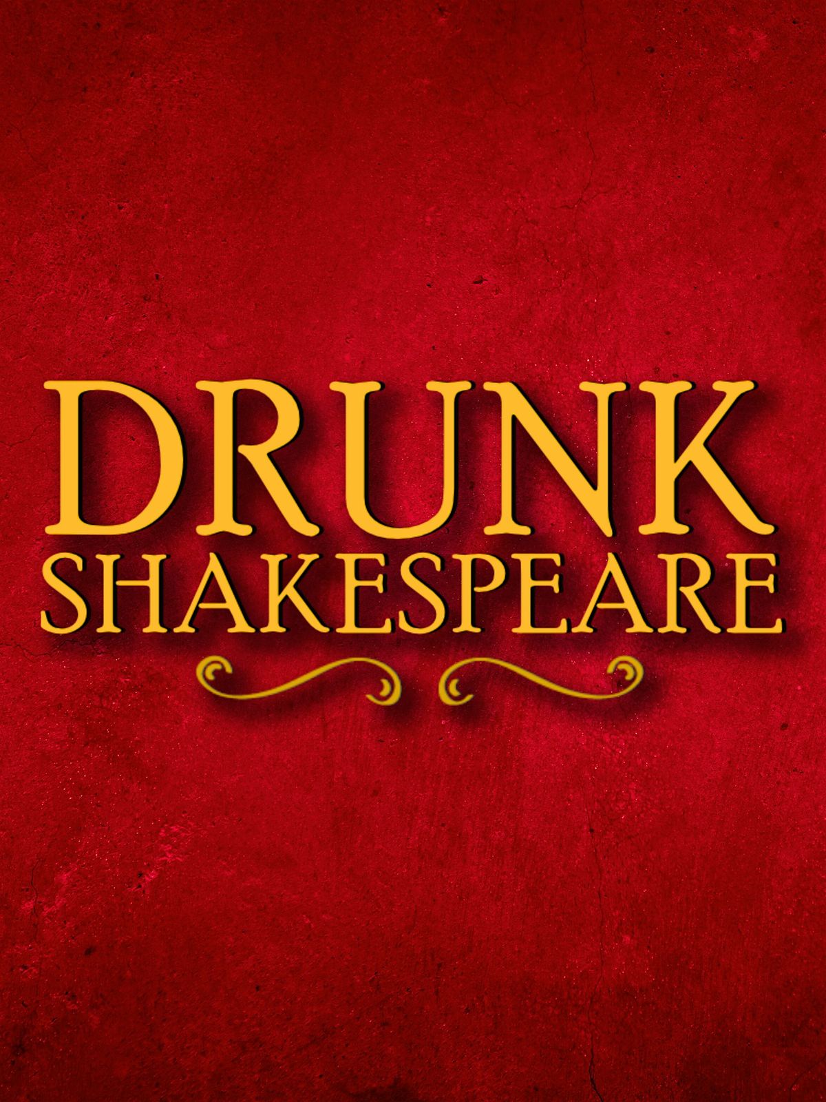 Drunk Shakespeare | "A Live-Action Drunk History!" | Houston