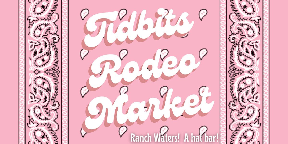 Tidbits Rodeo Style Market