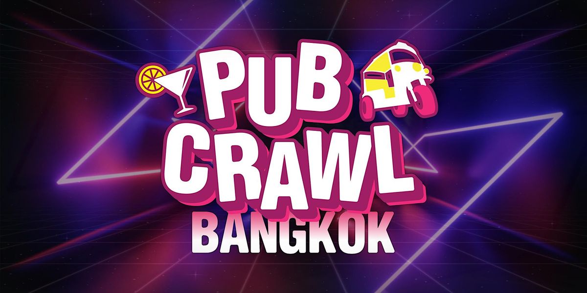 LET'S GLOW! Pub Crawl Bangkok