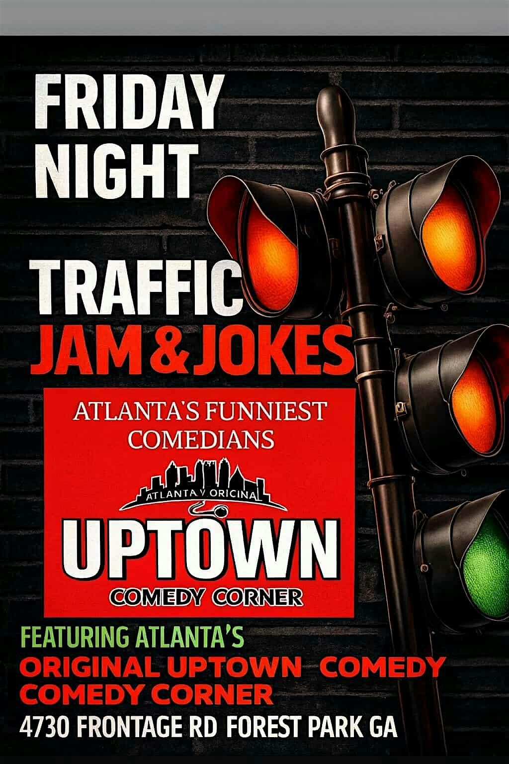 Uptown Comedy  Presents: Friday Night Traffic Jam & Jokes