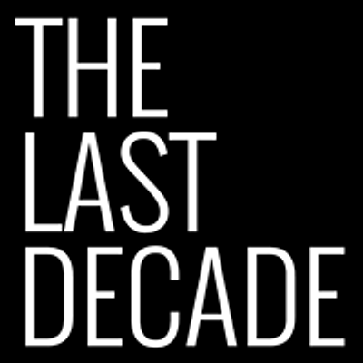 The Last Decade