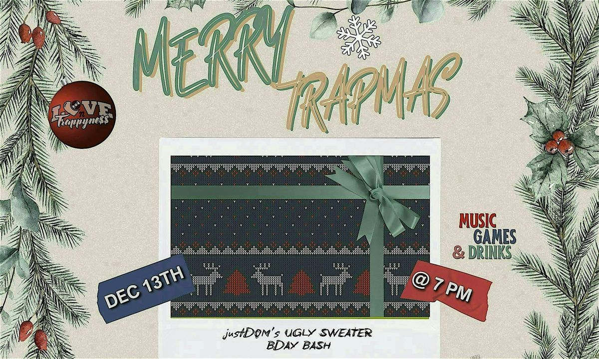 MERRY TRAPMAS: UGLY SWEATER BASH
