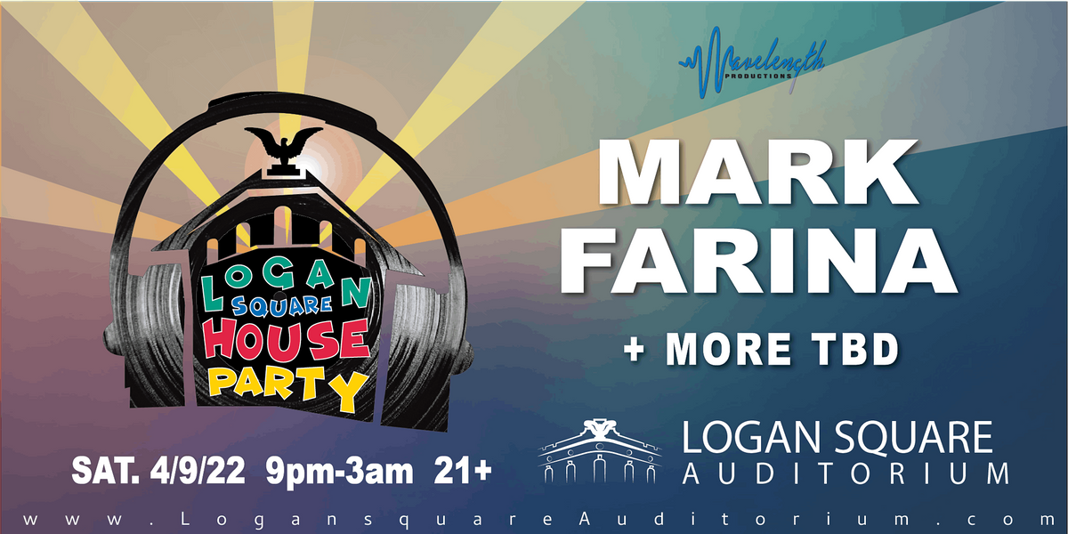 Logan Square House Party - Mark Farina + More TBD
