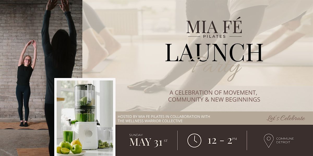 Mia F\u00e9 Pilates Launch Party | Detroit Wellness Event