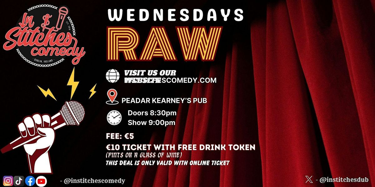In Stitches Comedy presents Raw Wednesday @Peadar Kearneys. 8:30pm
