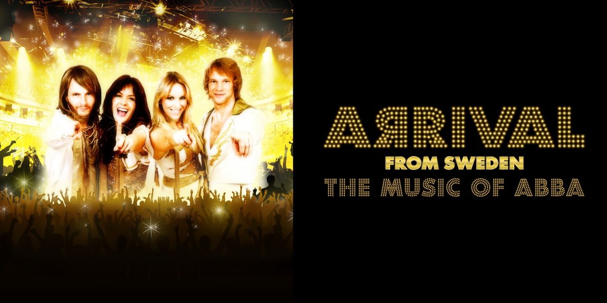 Arrival From Sweden: The Music of ABBA with ABBA