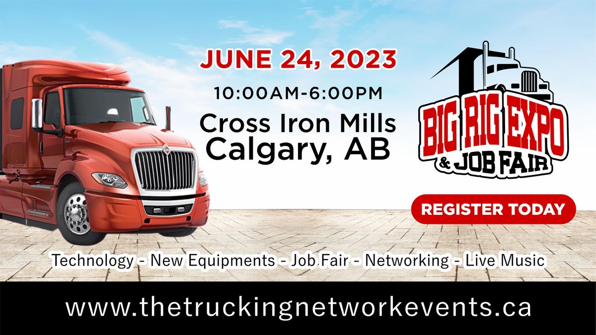 Alberta Big Rig Expo and Job Fair CrossIron Mills, Calgary, AB June