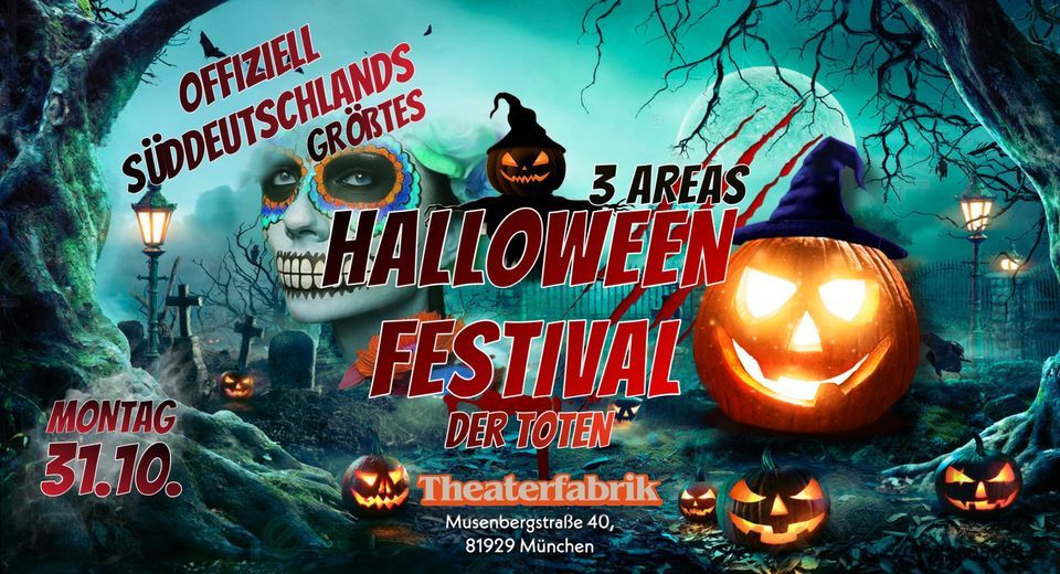 Halloween Offiziell Süddeutschlands größtes Festival der Toten Theaterfabrik, Munich, BY