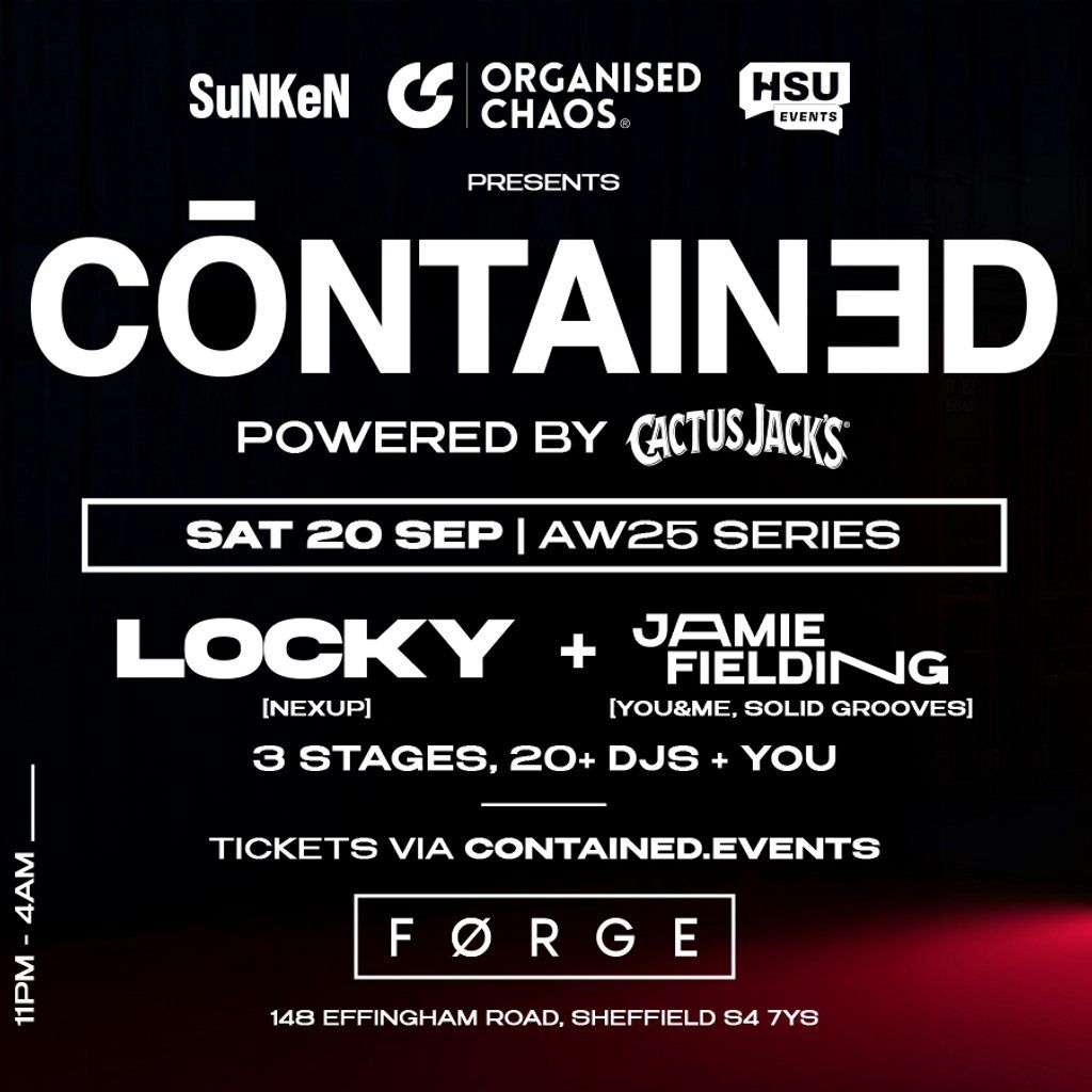 Contained In Sheffield - w\/Locky & Jamie Fielding