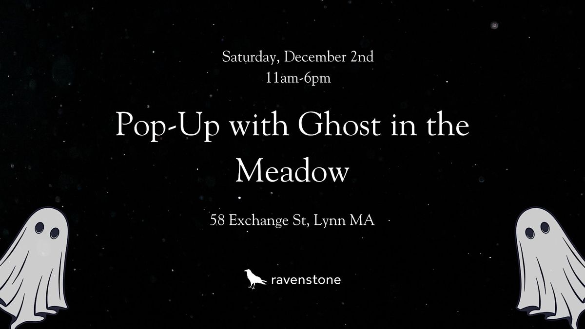 PopUp with Ghost in the Meadow Ravenstone, Lynn, MA December 2, 2023