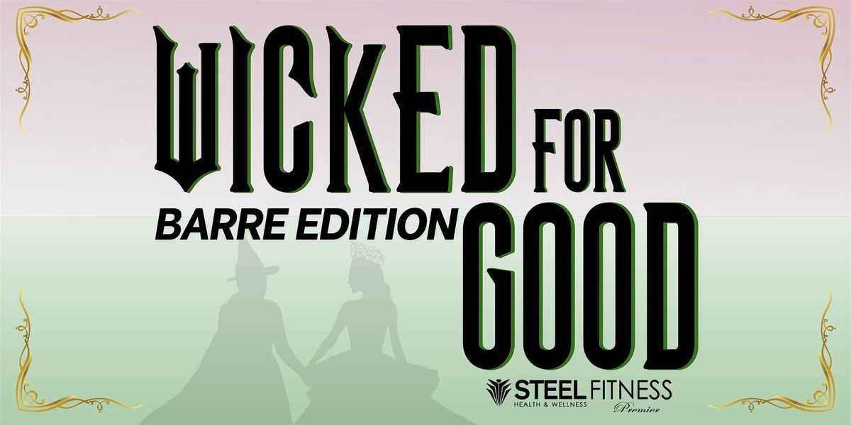 Wicked For Good: Barre Edition