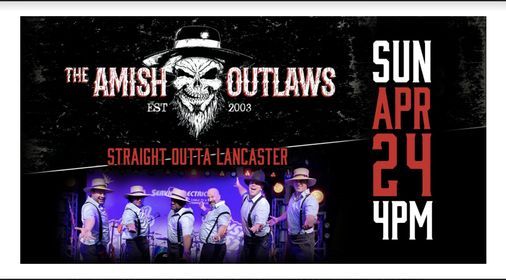 Amish Outlaws Schedule 2022 The Amish Outlaws | Havana New Hope | April 24, 2022