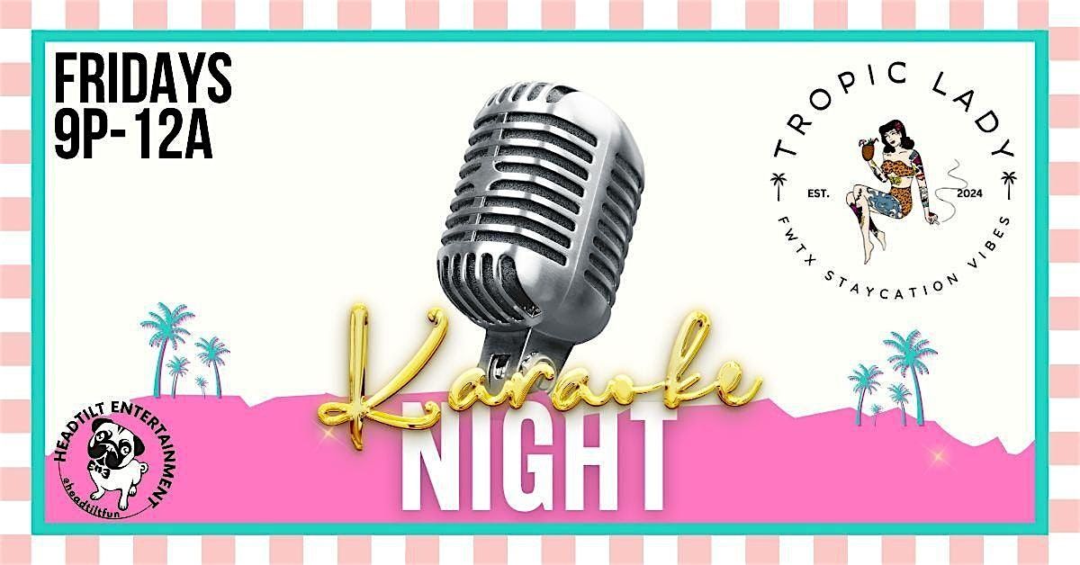 FRIDAY KARAOKE AT TROPIC LADY