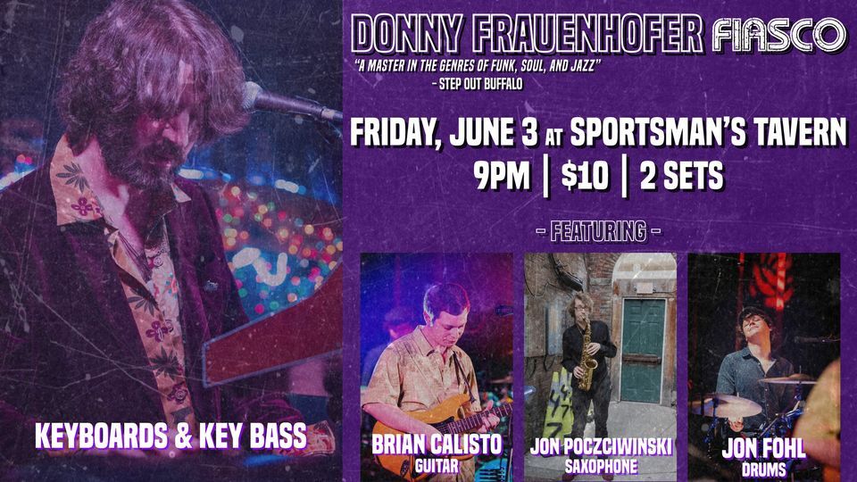 Donny Frauenhofer FIASCO | Friday, June 3 | Sportsmens Tavern, Buffalo ...