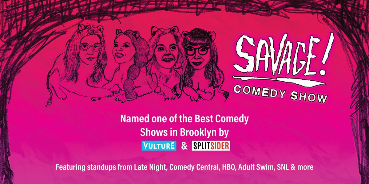 SAVAGE! Comedy Show (free)
