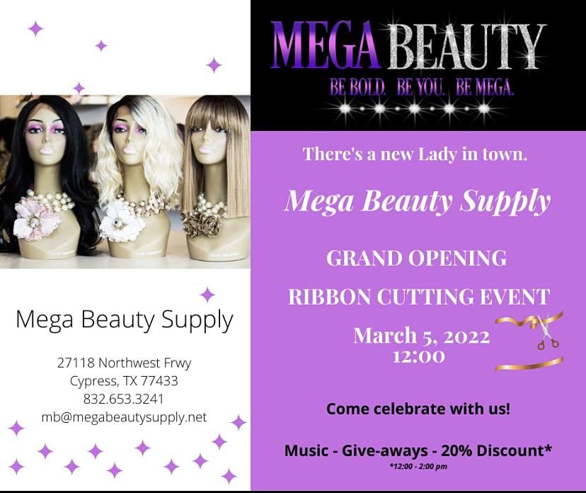 Mega Beauty Supply Grand Opening 27118 US290, Cypress, TX March 5