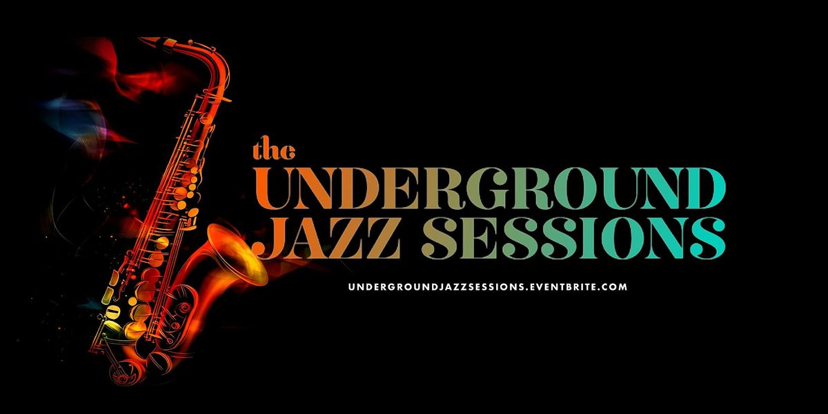The Underground Jazz Sessions