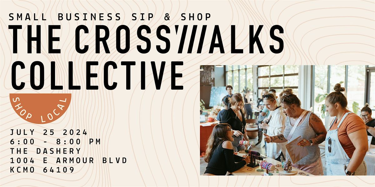 The Crosswalks Collective: Small Business Sip & Shop