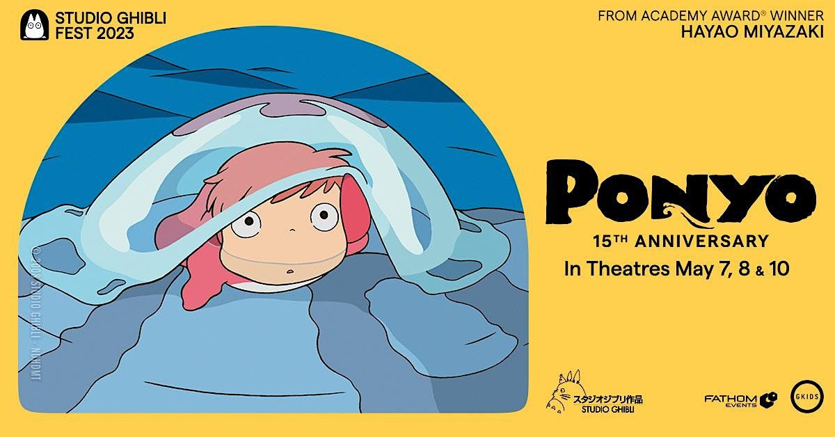 "Ponyo" 15th Anniversary (GKIDS Presents Studio Ghibli Fest 2023) The
