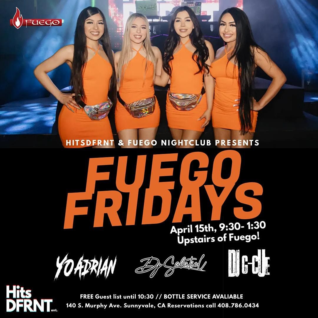 FUEGO FRIDAY @ FUEGO NIGHTCLUB IN DOWNTOWN SUNNYVALE