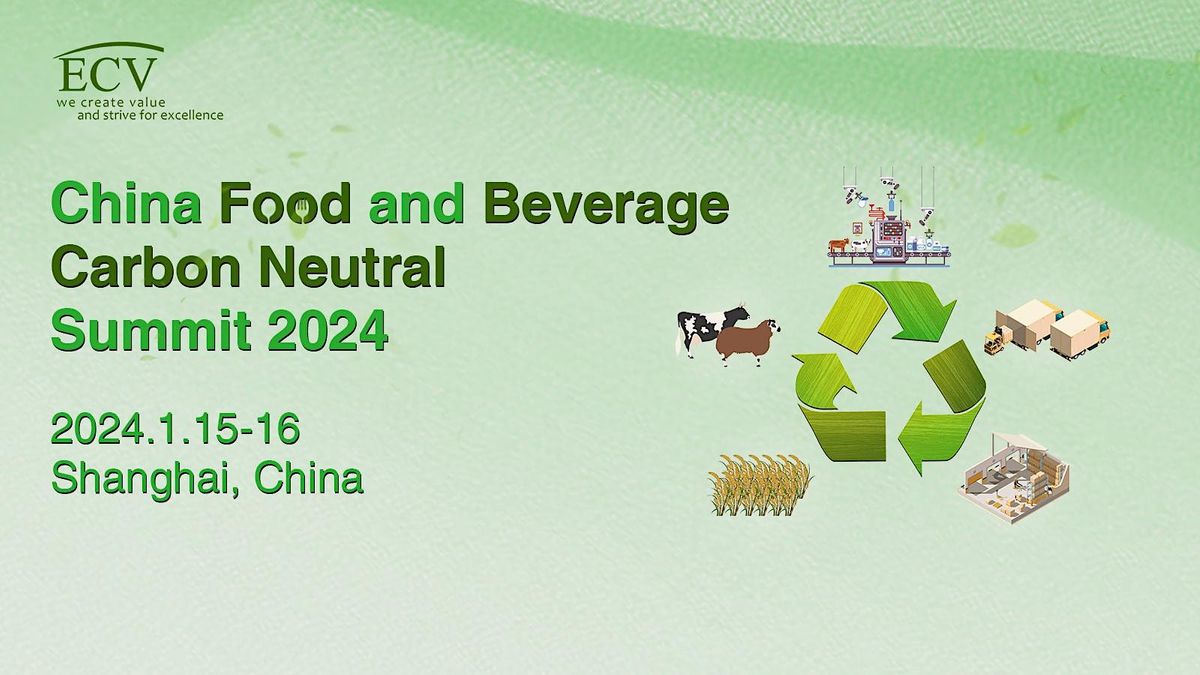 China Food And Beverage Carbon Neutral Summit 2024 Shanghai January