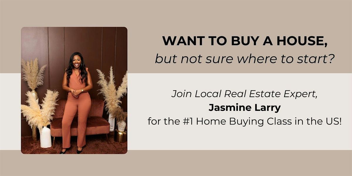 How To Buy A House Class with Jasmine Larry
