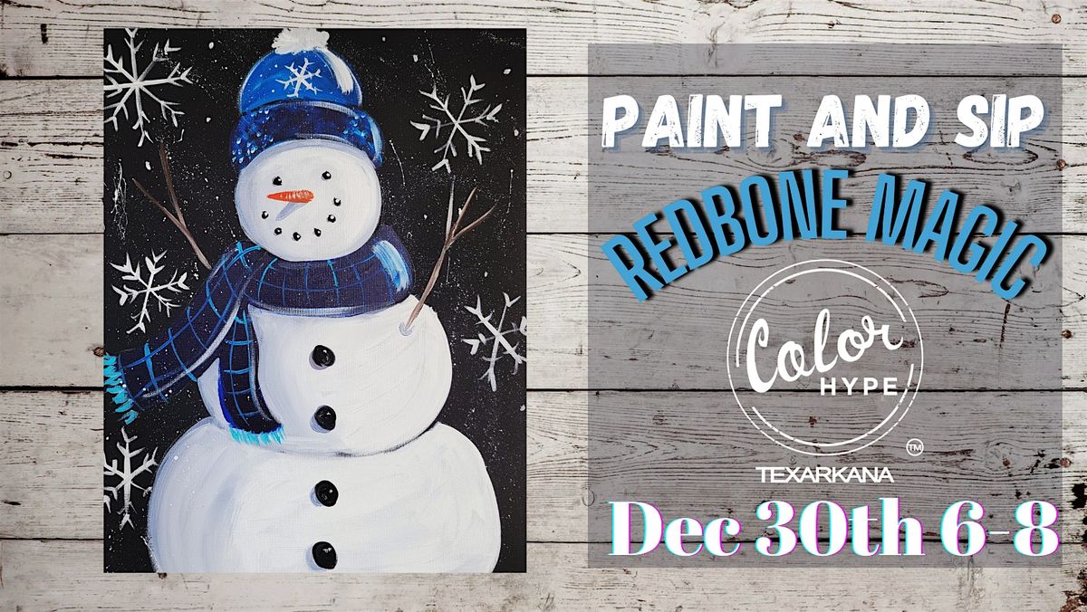 "Winter Snowman" Paint and Sip with ColorHype TXK at Redbone Magic