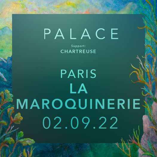 Concert report\u00e9 : PALACE \u2022 1\u00b0 partie : Chartreuse