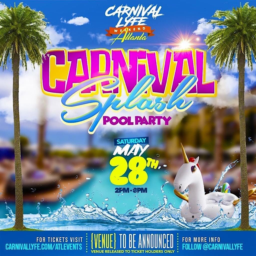 Splash Atlanta CARNIVAL SPLASH POOL PARTY - ATLANTA CARNIVAL 2023 at VENUE TO BE ...