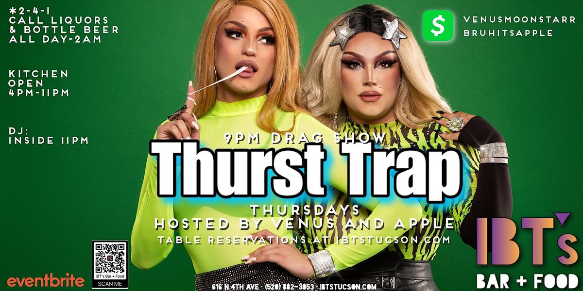 IBT\u2019s Thurst Trap \u2022 Co-Hosted by Venus & Apple